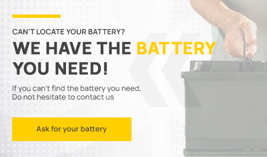 Can't find the battery you need? We will find it for you